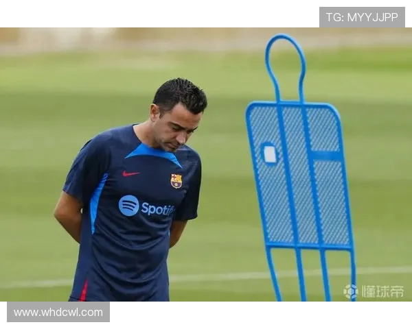 哈维告别巴萨赛季末任期结束球队亟需注入新动力与活力